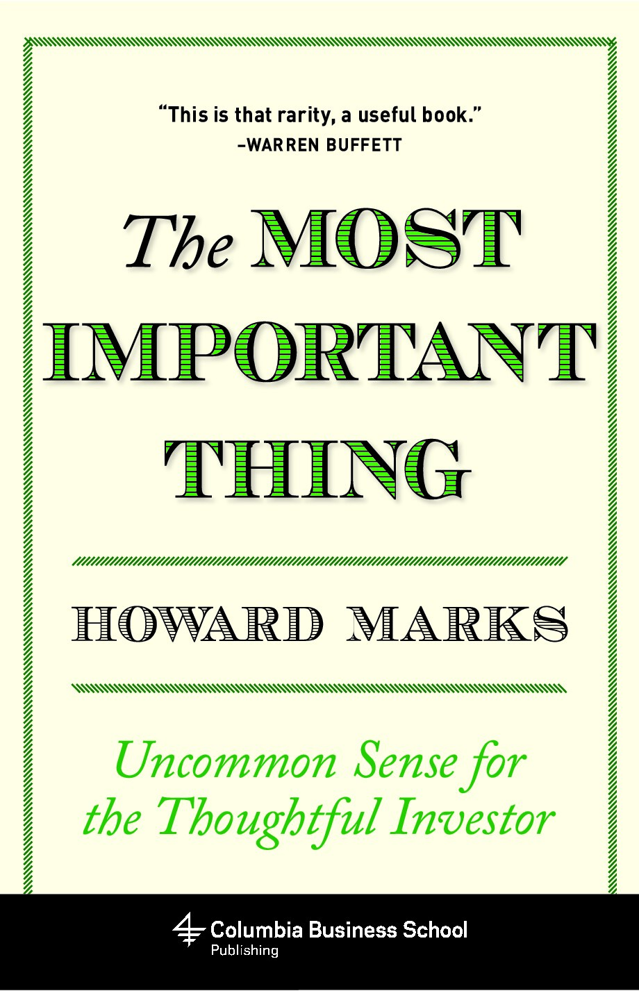 The Most Important Thing: Uncommon Sense for the Thoughtful Investor