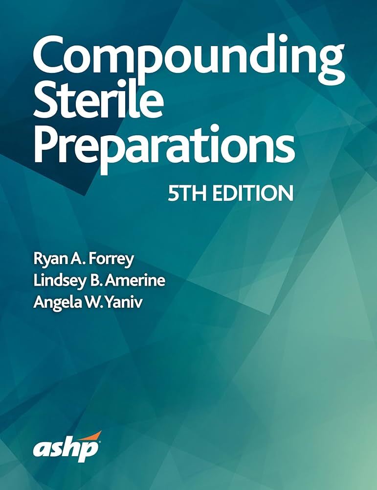 Compounding Sterile Preparations 5th Edition