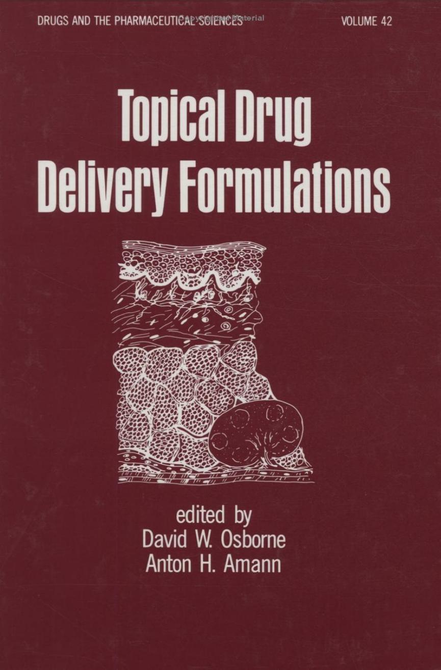new 1 20260529 144638 311145 Topical Drug Delivery Formulations Drugs and the -- David W Osborne Anton H Amann Colloid and Surface Science -- Drug